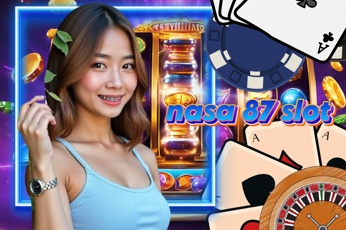 nasa 87 slot เครดิตฟรี