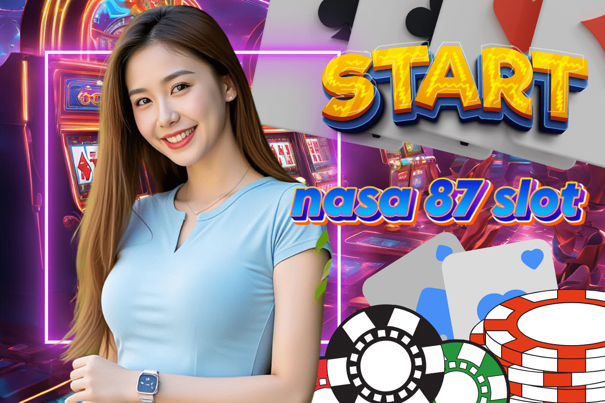 nasa 87 slot แตกง่าย